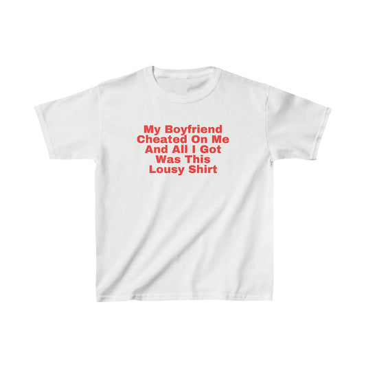 My Boyfriend Cheated On Me And All I Got Was This Lousy Shirt (baby tee)