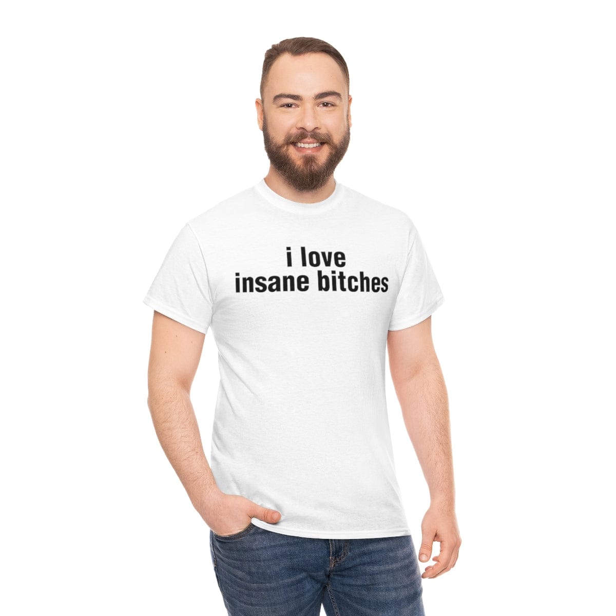 i love insane bitches