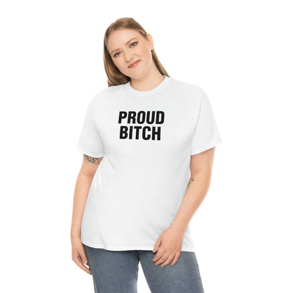 PROUD BITCH