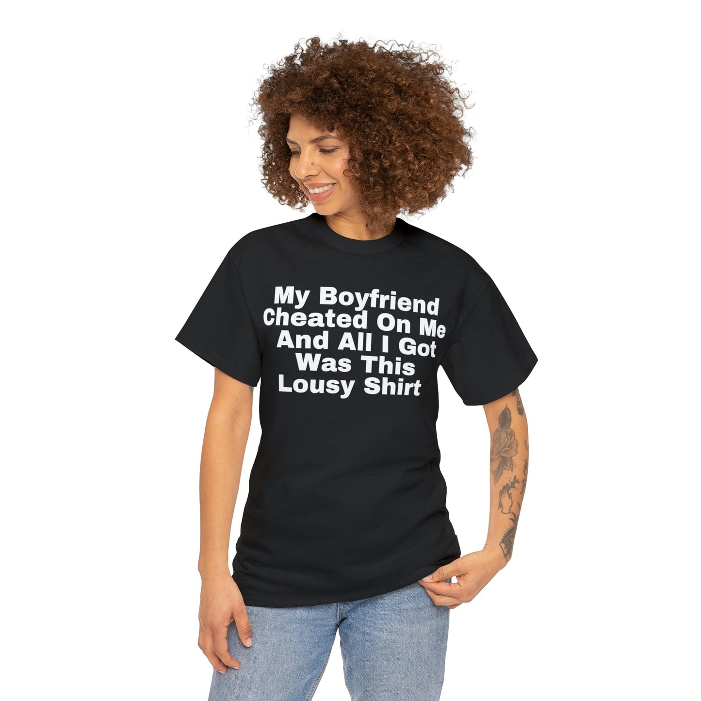 My Boyfriend Cheated On Me And All I Got Was This Lousy Shirt