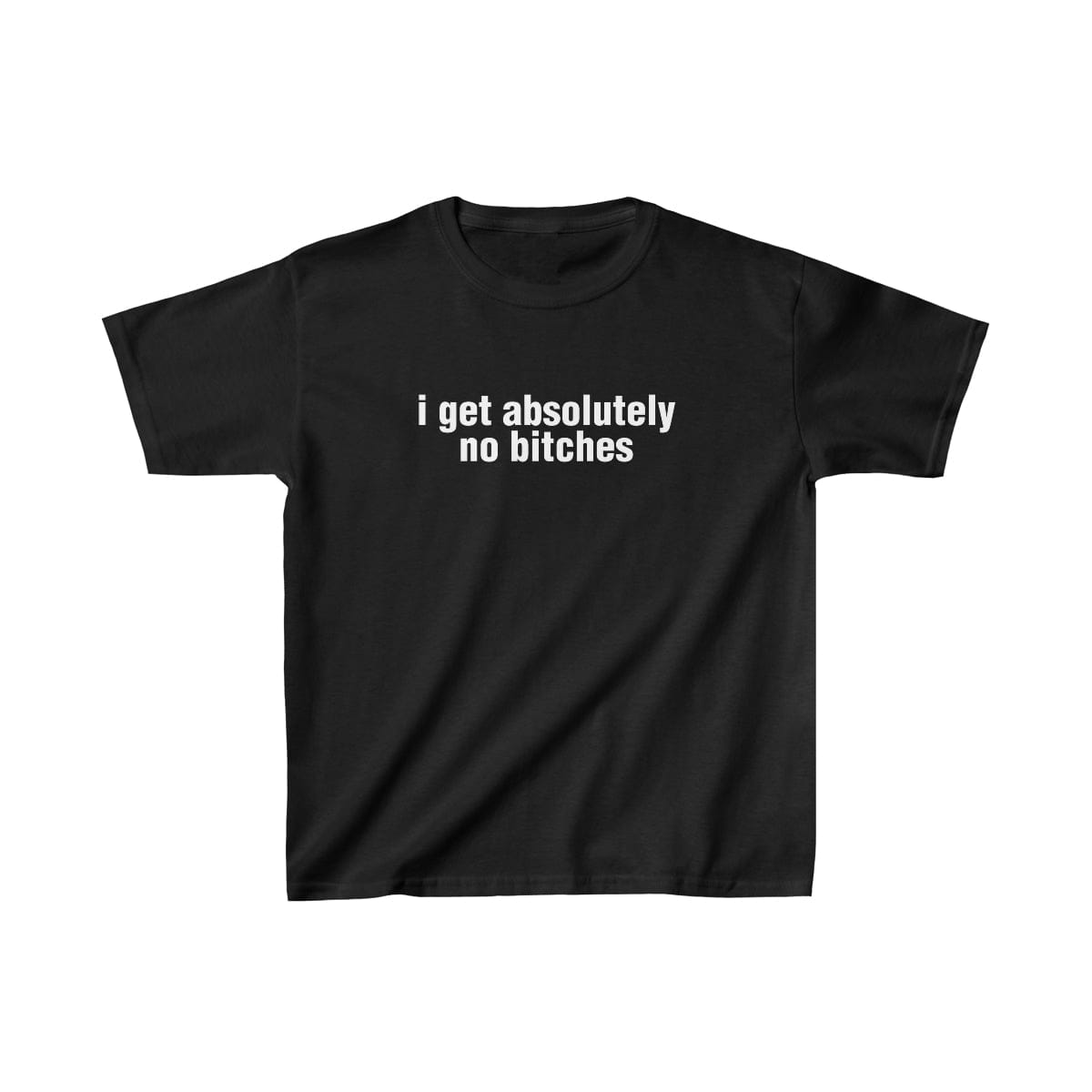 i get absolutely no bitches (baby tee)