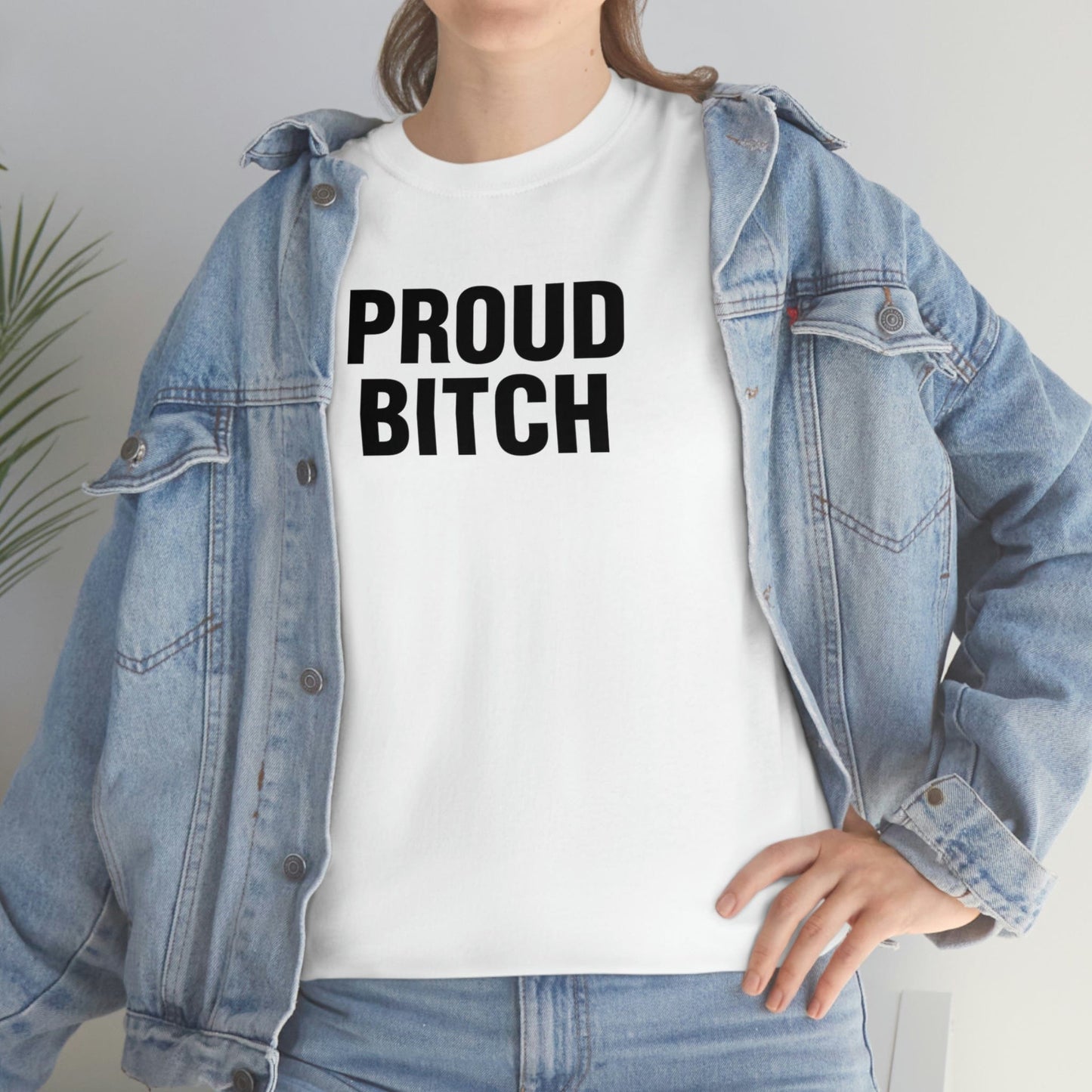 PROUD BITCH