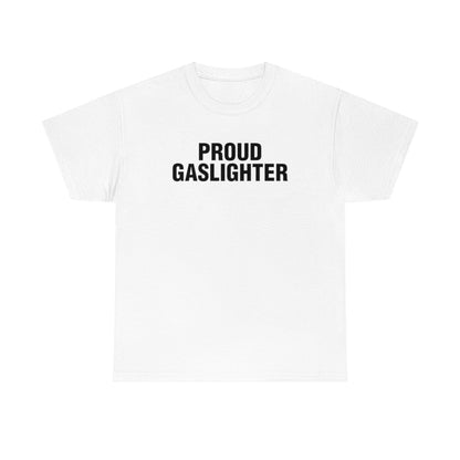 PROUD GASLIGHTER