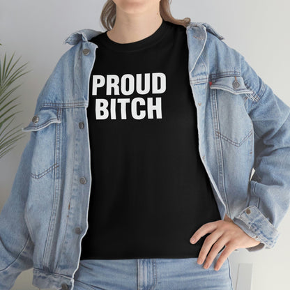 PROUD BITCH