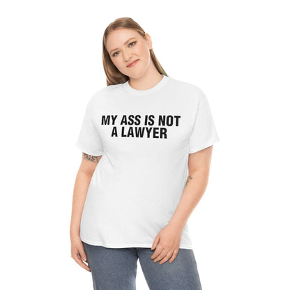 MY ASS IS NOT A LAWYER