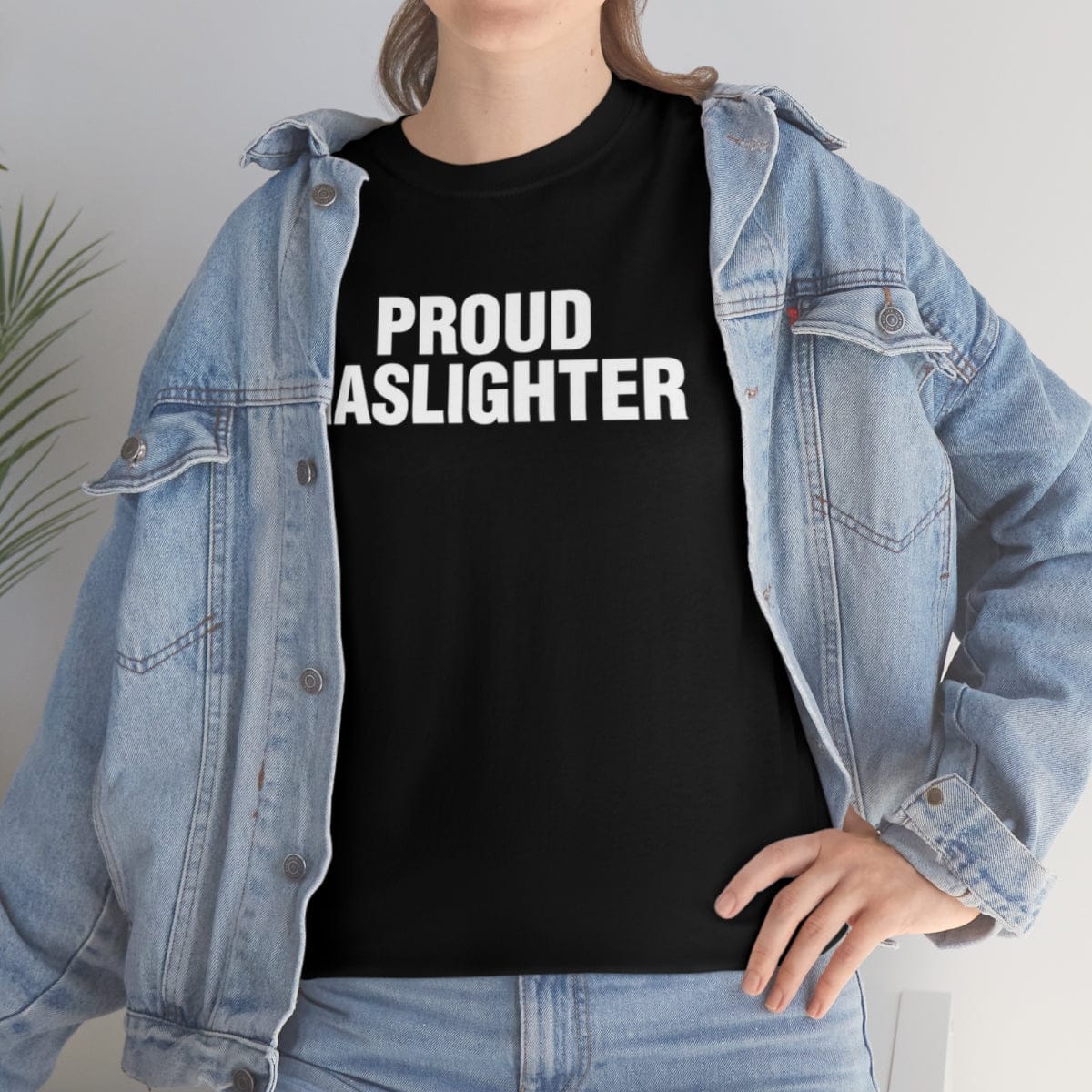 PROUD GASLIGHTER