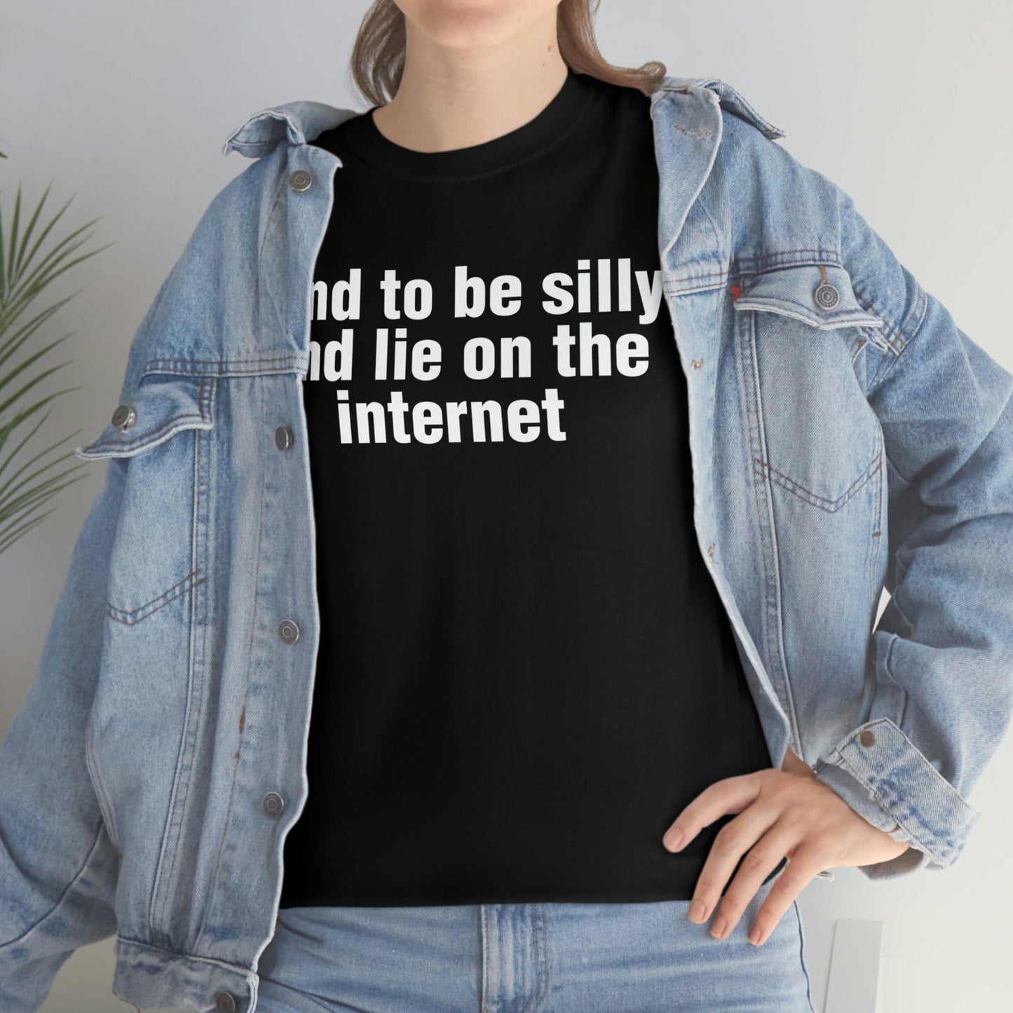 tend to be silly and lie on the internet